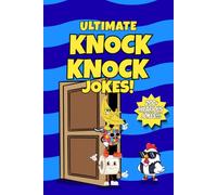Ultimate Knock Knock jokes!: Over 200 Silly, Clever, and Totally Hilarious Knock-Knock Joke book with funny and Unexpected Twists for Kids and Families