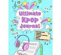 Ultimate Kpop Journal: Favorites Lists, Playlists, Comeback Calendar, Reviews, Quotes, Coloring Pages & More: Kpop Coloring Book and Journal