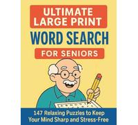 Ultimate Large Print Word Search for Seniors: 147 Relaxing Puzzles to Keep Your Mind Sharp and Stress-Free