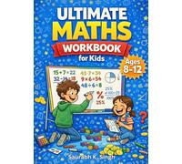 Ultimate Math Workbook For Kids Ages 8-12: A Complete Practice Book With Multiplication, Division, Fractions, Decimals, Percentages, Word Problems, ... Activities (Grades 3-6) (Future Ready Kids)