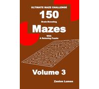 ULTIMATE MAZE CHALLENGE 150 Brain-Boosting Mazes with A Relaxing Puzzle Volume 3: For Adults, Seniors, and Teens (Maze Only Series 01)