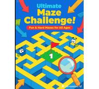 Ultimate Maze Challenge: Fun & Hard Mazes for All Ages (Maze Puzzle Books)