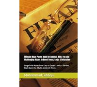 Ultimate Maze Puzzle Book for Adults & Kids: Fun and Challenging Mazes to Boost Focus, Logic & Relaxation: Large Print Mazes from Easy to Expert Levels - Perfect Brain Game for Adults, Seniors & Teens