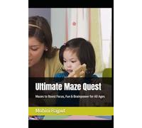 Ultimate Maze Quest: Mazes to Boost Focus, Fun & Brainpower for All Ages