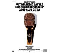 ULTIMATE MC BATTLE GRAND CHAMPION SHIP 2006 CLUB CITTA [DVD]