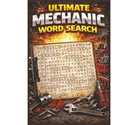 Ultimate Mechanic Word Search: 55 Challenging Puzzles for Car Lovers, Mechanics, Gearheads, and Auto Repair Fans