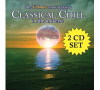 ULTIMATE MOST RELAXING CLASSICAL CHILL IN UNIVERSE - The Ultimate Most Relaxing Classical Chill in the Universe