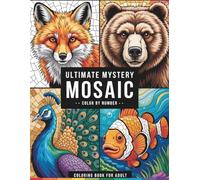 Ultimate Mystery Color by Number Coloring Book For Adult: A Puzzle-Style Coloring Book with Hidden Pictures Revealed Through Color by Number