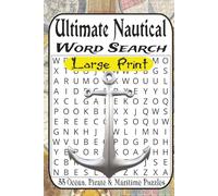 Ultimate Nautical Word Search Adventure: 55 Ocean, Pirate & Maritime Puzzles from Easy to Difficult for Sea Lovers of All Ages