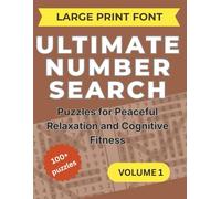 Ultimate Number Search: Puzzles for Peaceful Relaxation and Cognitive Fitness - Volume 1