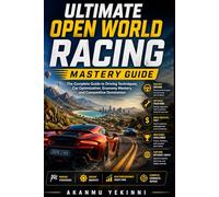 Ultimate Open World Racing Mastery Guide: Unofficial Complete Strategy Guide for Forza Horizon 6 Gameplay, Cars, and Progression
