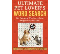 Ultimate Pet Lover’s Word Search (Color Edition): 40+ Fun Puzzles with Full-Color Animal Photos on Every Page - Cats, Dogs & Rare Breeds