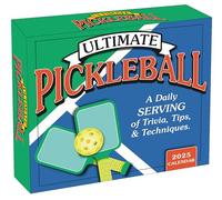 Ultimate Pickleball 2025 Boxed Daily Desk Calendar: A Daily Serving of Trivia, Tips, & Techniques