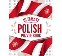 Ultimate Polish Puzzle Book: Fun Crosswords and Word Searches to Learn, Relax, and Boost Your Brain