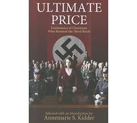 Ultimate Price: Testimonies of Christians Who Resisted the Third Reich