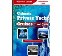 Ultimate Private Yacht Cruises Travel Guide (2025): Unveiling the Mediterranean's Secret Ports for the Elite