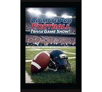 Ultimate Pro Football Trivia Game Show!: Packed with 200 expertly crafted questions ranging from classic football facts to deep-cut challenges for ... quarters! (Ultimate Trivia Game Show!)