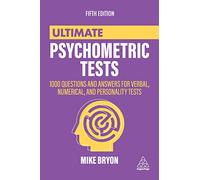 Ultimate Psychometric Tests: 1000 Questions and Answers for Verbal, Numerical, and Personality Tests (Ultimate Series 5th Revised edition)