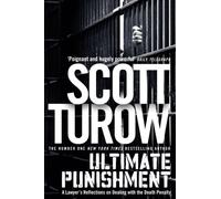 Ultimate Punishment: A Lawyer's Reflections on Dealing with the Death Penalty