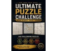 Ultimate Puzzle Challenge: 240 Brain-Boosting Puzzles Word Search • Mazes • Sudoku 80 Levels • 4 Difficulty Stages • Solutions Included
