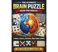 Ultimate Puzzle Challenge Book for Adults: A Fun Variety Puzzle Collection with Sudoku, Kakuro, Nurikabe, Mine Finder, Number Search and Maze Challenges