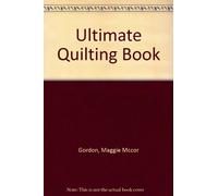 Ultimate Quilting Book