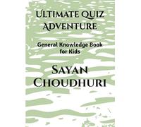Ultimate Quiz Adventure: General Knowledge Book for Kids (Books for Kids | Books for Children)