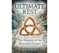 Ultimate Rest: The Essence of the Beautiful Gospel (Reconstructing Ecclesia)