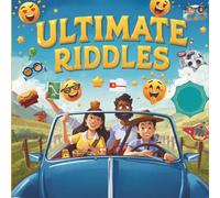 Ultimate Riddles: Ultimate Riddle Adventure: 200+ Brain Teasers, Logic Puzzles & Mystery Challenges