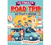 Ultimate Road Trip Activity Book For Kids: 100+ Activities to keep kids entertained. Mazes, Road Trip Bingo, Word Searches, Coloring Pages, Drawing ... fun on the go (Activity Books for Kids)