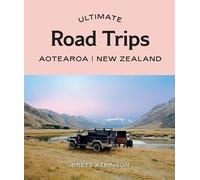 Ultimate Road Trips: Aotearoa New Zealand