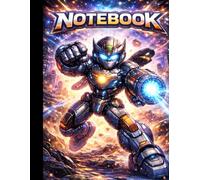 Ultimate Robot Notebook: For Boys Who Love Robots, Tech & Adventure
