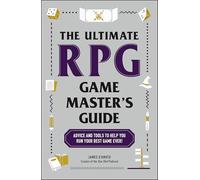 The Ultimate RPG Game Master's Guide – Advice and Tools to Help You Run Your Best Game Ever!