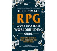 The Ultimate RPG Game Master's Worldbuilding Guide – Prompts & Activities to Build Your Game World