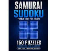 Ultimate Samurai Sudoku: 150 Overlapping Grid Puzzles • Medium to Expert Level