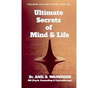 Ultimate Secrets of Mind Life: THIS BOOK CAN & WILL CHANGE YOUR LIFE...