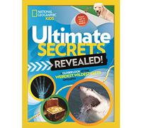 Ultimate Secrets Revealed: A Closer Look at the Weirdest, Wildest Facts on Earth