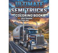Ultimate Semi Trucks Coloring Book: 50 Ultra Detailed Big Rig Trucks in Landscape Format with Black Back Pages - Realistic Truck Coloring Book for Kids and Truck Lovers