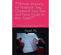 **"Ultimate Shopping List Notebook: Stay Organized, Save Time, and Never Forget an Item Again!"**: **"An Easy-to-Use Organizer for Grocery, Household, and Personal Shopping Lists"**