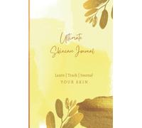 Ultimate Skincare Journal - Learn | Track | Journal Your Skin - Skin Care Routine: Learn about the Skin Structure, Skin Type, Natural Ingredients, ... Monthly Skin, Water, Period Tracker and more!
