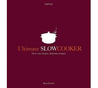 Ultimate Slow Cooker: Over 100 Simple, Delicious Recipes by Lewis, Sara on 01/11/2008 unknown edition