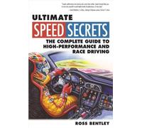 Ultimate Speed Secrets: The Complete Guide to High-Performance and Race Driving (Speed Secrets) Bentley, Ross ( Author ) Aug-25-2011 Paperback