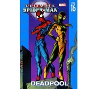 Ultimate Spider-Man Volume 16: Deadpool: Deadpool v. 16 by Bendis. Brian Michael ( 2006 ) Paperback