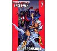 Ultimate Spider-Man Volume 7: Irresponsible
