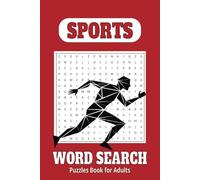 Ultimate Sports Word Search Puzzle Book: Fun & Relaxing Brain Exercises for Adults & Seniors: Engaging & Easy-to-Read 6x9 Word Search for Adults, ... - Perfect for Mental Sharpness and Relaxation