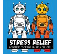 Ultimate Stress Relief Coloring Book for Adults and Children: 50 Relaxing Animal & Everyday Designs for Creativity, Calm, and Joy