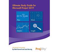 Ultimate Study Guide for Microsoft Project 2019