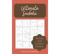 Ultimate Sudoku: 100 Giant 16x16 Sudoku Puzzles - Take Your Logic Skills to the Next Level with Extra-Large Grids and Ultimate Brain Training (The ... - 500 Puzzles for Every Skill Level!)