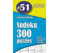 Ultimate Sudoku Challenge: 300 Puzzles - 60 Easy, 80 Medium, 80 Hard & 80 Expert | Brain-Training Fun for All Ages #51