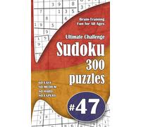 Ultimate Sudoku Challenge: 300 Puzzles - 60 Easy, 80 Medium, 80 Hard & 80 Expert | Brain-Training Fun for All Ages #47